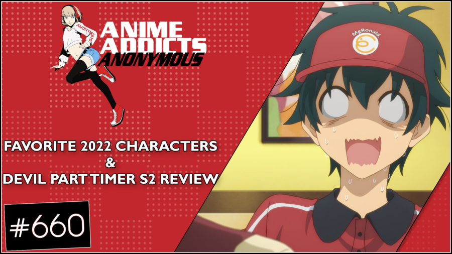 AAA 660: Top Anime Characters of 2022 + Devil is a Part Timer S2 -  AAAPodcast